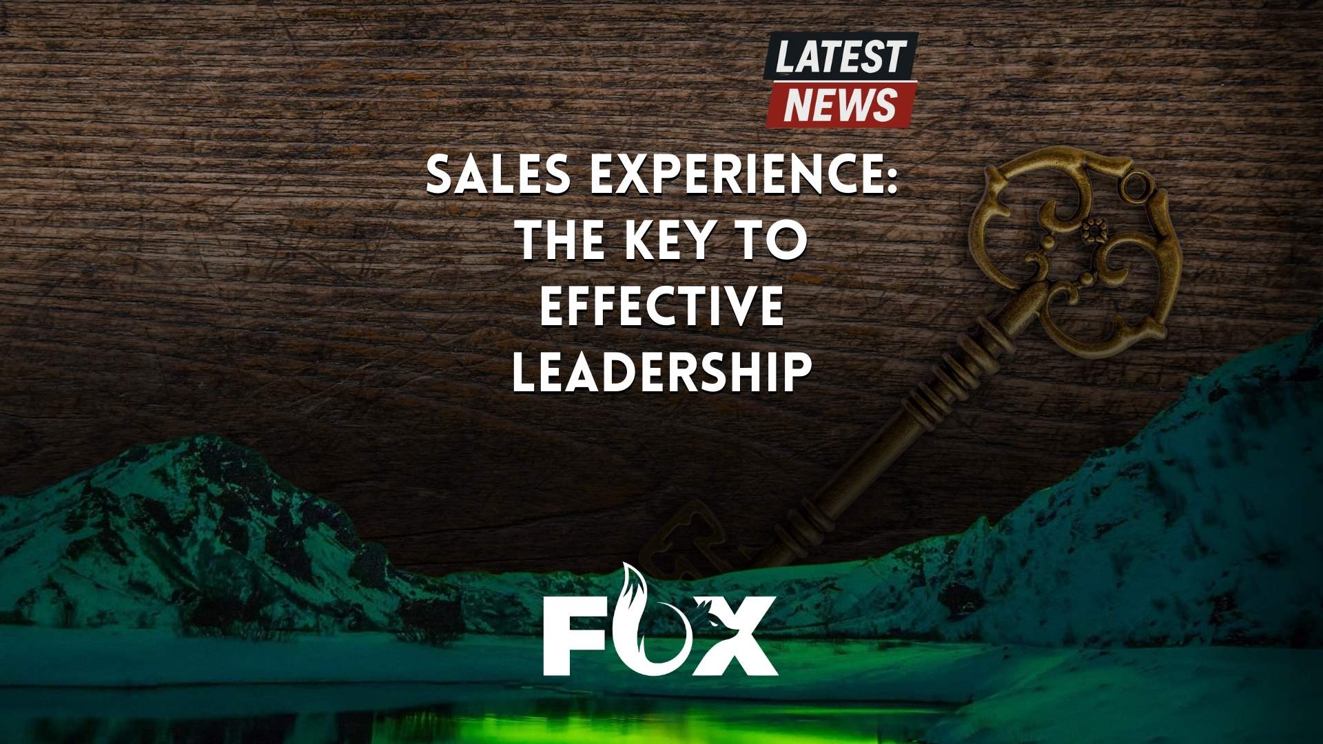 Sales Experience: The Key to Effective Leadership
